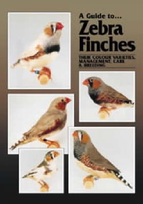 A Guide to Zebra Finches - Joan Lewis, John Milton