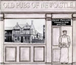 Old Pubs of Newcastle - Geoff Phillips