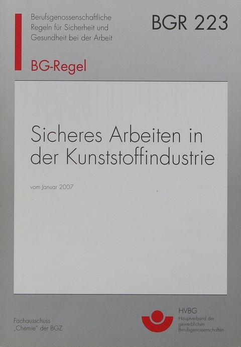 BGR 223 - Sicheres Arbeiten in der Kunststoffindustrie