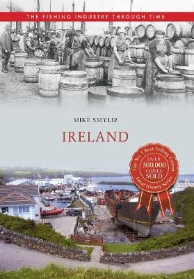 Ireland The Fishing Industry Through Time - Mike Smylie