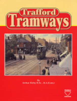 Trafford Tramways - Arthur Kirby