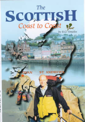 The Scottish Coast to Coast Walk - Brian Gordon Smailes