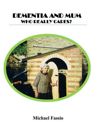 Dementia and Mum - Michael Fassio