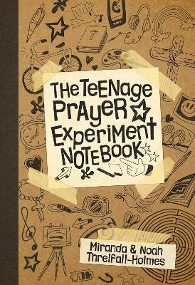 The Teenage Prayer Experiment Notebook - The Revd Dr Miranda Threlfall-Holmes