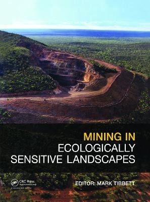 Mining in Ecologically Sensitive Landscapes - Mark Tibbett