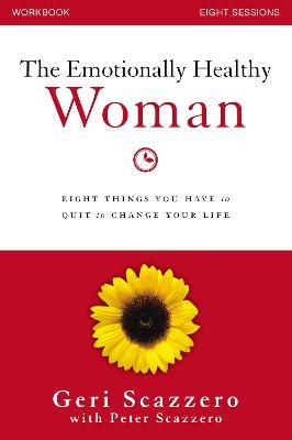 The Emotionally Healthy Woman Workbook - Geri Scazzero, Peter Scazzero