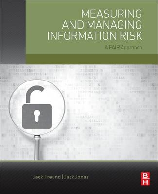 Measuring and Managing Information Risk - Jack Freund, Jack Jones