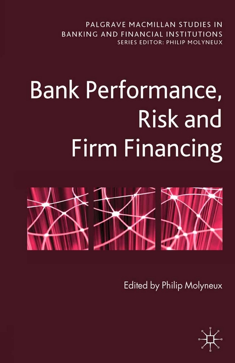 Bank Performance, Risk and Firm Financing - 