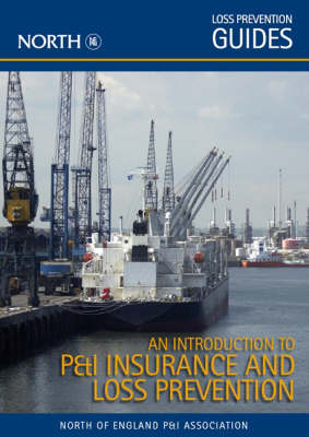 An Introduction to P&I Insurance and Loss Prevention -  The North of England P&  I Association