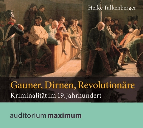 Gauner, Dirnen, Revolutionäre - Heike Talkenberger