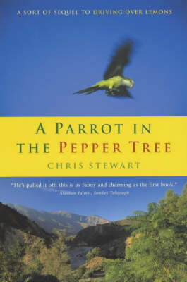 A Parrot in the Pepper Tree - Chris Stewart