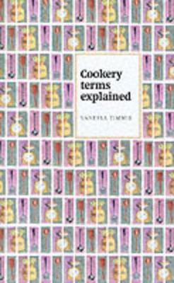 Cookery Terms Explained - Vanessa Timmis