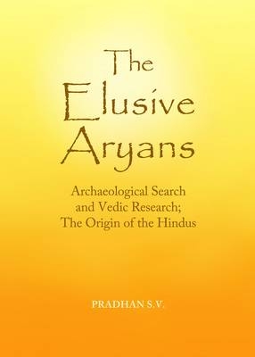 The Elusive Aryans - Shrinivas Vasudeo Pradhan