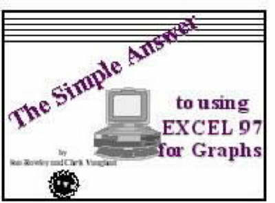 The Simple Answer to Using EXCEL 97 for Graphs - Sue Rowley, Chris Vaughan