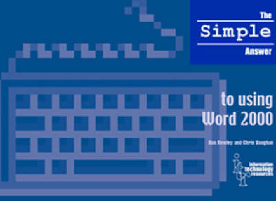 The Simple Answer to Using Word 2000 - Sue Rowley, Chris Vaughan