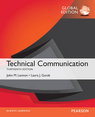 Technical Communication, Global Edition - John M. Lannon, Laura J Gurak