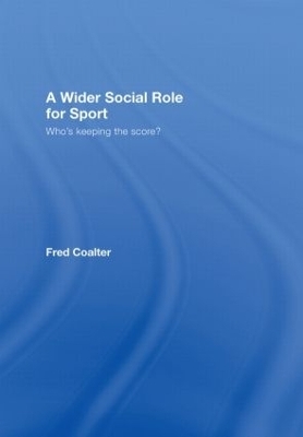 A Wider Social Role for Sport - Fred Coalter