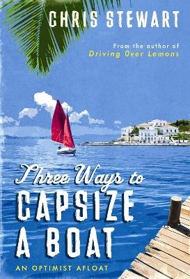 Three Ways to Capsize a Boat - Chris Stewart