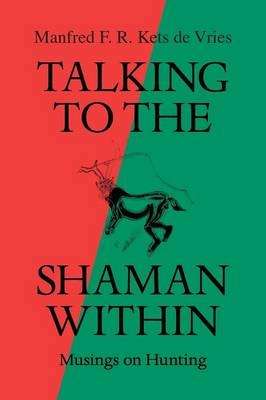 Talking to the Shaman Within -  Manfred F R Kets De Vries