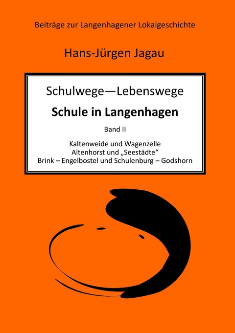 Schulwege - Lebenswege - Schule in Langenhagen II -  Hans-Jürgen Jagau