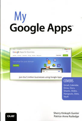 My Google Apps - Patrice-Anne Rutledge, Sherry Kinkoph Gunter