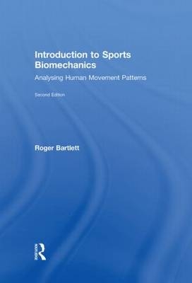 Introduction to Sports Biomechanics - Roger Bartlett