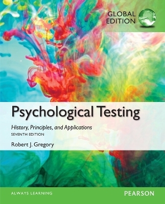 Psychological Testing: History, Principles, and Applications, Global Edition - Robert Gregory