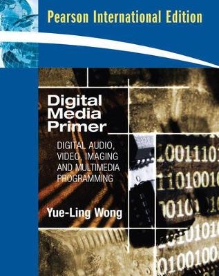 Digital Media Primer - Yue-Ling Wong