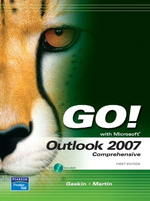 GO! with Outlook 2007 Comprehensive - Shelley Gaskin, Carol L. Martin