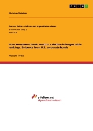 How investment banks react to a decline in league table rankings. Evidence from U.S. corporate bonds - Christian Fleischer