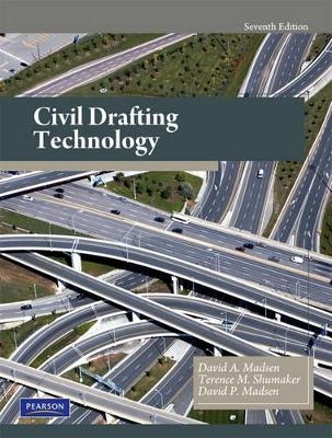 Civil Drafting Technology - David A. Madsen, Terence M. Shumaker, David P. Madsen