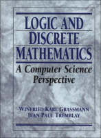 Logic and Discrete Mathematics - Winfried Karl Grassmann, Jean-Paul Tremblay