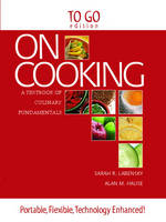 On Cooking "To Go Edition" - Sarah R. Labensky, Priscilla A. Martel, Alan M. Hause, Steven R. Labensky