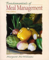 Fundamentals of Meal Management - Margaret McWilliams  Ph.D.  R.D.  Professor Emeritus