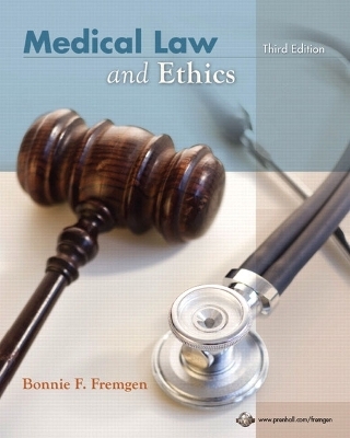 Medical Law and Ethics - Bonnie F. Fremgen