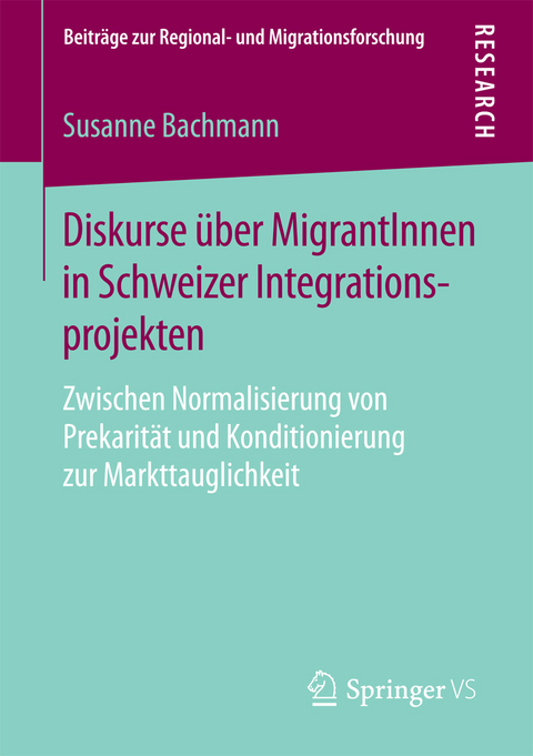 Diskurse über MigrantInnen in Schweizer Integrationsprojekten - Susanne Bachmann