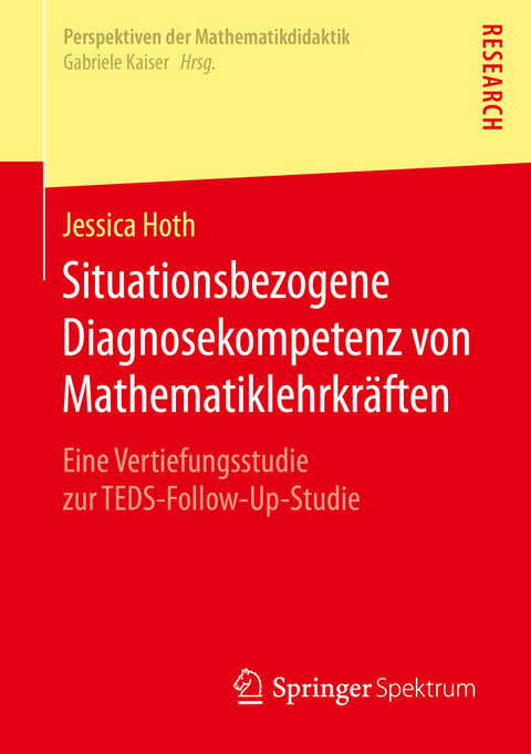 Situationsbezogene Diagnosekompetenz von Mathematiklehrkräften -  Jessica Hoth