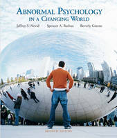 Abnormal Psychology in a Changing World - Jeffrey S. Nevid, Spencer A. Rathus, Beverly Greene  Ph.D.