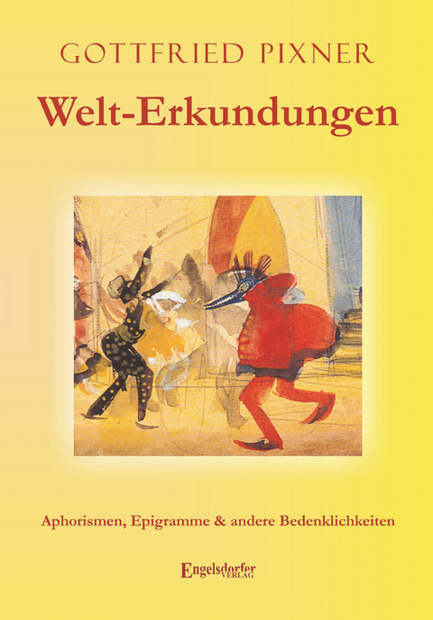 Welt-Erkundungen - Gottfried Pixner