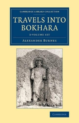 Travels into Bokhara 3 Volume Set - Alexander Burnes