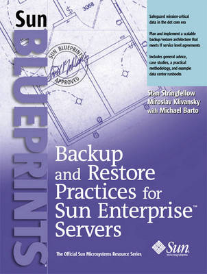 Backup and Restore Practices for the Enterprise - Stan Stringfellow, Miroslav Klivansky