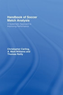 Handbook of Soccer Match Analysis - Christopher Carling, A. Mark Williams, Thomas Reilly