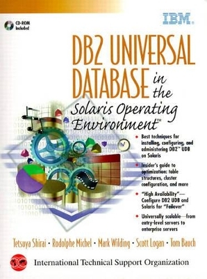 DB2 Universal Database in the Solaris Operating Environment - Tetsuya Shirai, Rodolphe Michel, Mark Wilding, Scott Logan, Tom Bauch