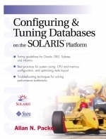 Configuring and Tuning Databases on the Solaris Platform - Allan N. Packer,  Sun Microsystems Press