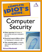 Complete Idiot's Guide to Computer Security - Richard MacDonald