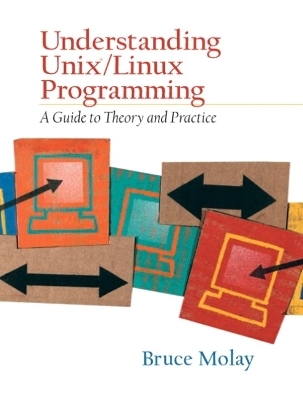 Understanding UNIX/LINUX Programming - Bruce Molay