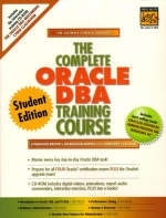 The Complete Oracle DBA Training Course, Student Edition - Lynnwood Brown