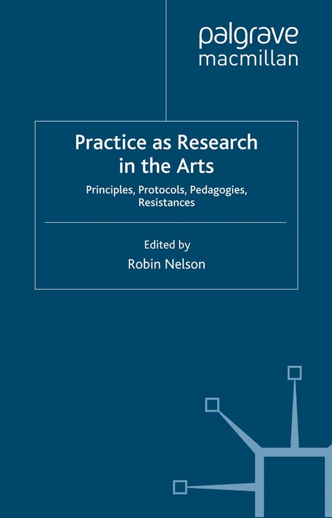 Practice as Research in the Arts -  Robin Nelson