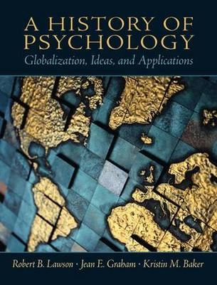 A History of Psychology - Robert B. Lawson, Jean E. Graham, Kristin M. Baker