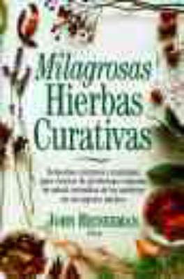 Milagrosas Hierbas Curativas - John Heinerman